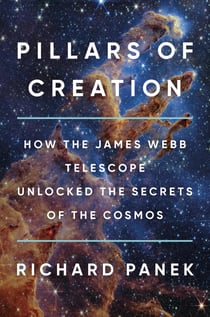 Pillars of Creation - How the James Webb Telescope Unlocked the Secrets of the Cosmos