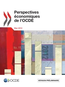 Perspectives économiques de l'OCDE, Volume 2012 Numéro 1 - Version préliminaire