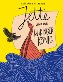 Jette und der Wikingerkönig - Ein Kinderroman mit Illustrationen von Jeanne Lohff