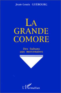 La grande Comore - Des sultans aux mercenaires