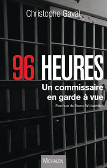 96 heures - Un commissaire en garde à vue