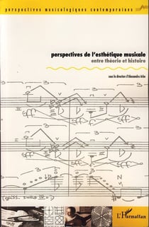 Perspectives de l'esthétique musicale - Entre théorie et histoire