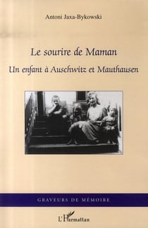 Le sourire de Maman - Un enfant à Auschwitz et Mauthausen