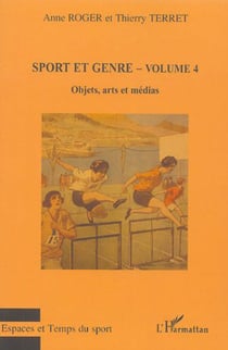 Sport et genre (volume 4) - Objets, arts et médias