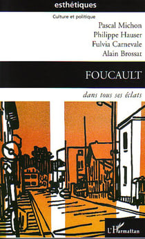 Foucault - Dans tous ses éclats