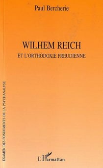 Wilhem Reich - et l'orthodoxie freudienne