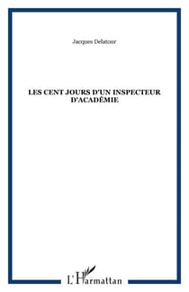 Les cent jours d'un inspecteur d'académie