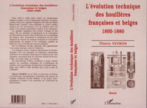 L'ÉVOLUTION TECHNIQUE DES HOUILLÈRES FRANÇAISES ET BELGES 1800-1880