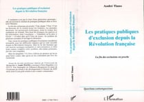 LES PRATIQUES PUBLIQUES D'EXCLUSION DEPUIS LA REVOLUTION FRANCAISE - La fin des exclusions est proche