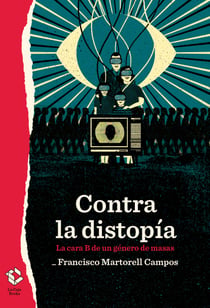 Contra la distopía - La cara B de un género de masas
