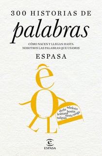 300 historias de palabras - Cómo nacen y llegan hasta nosotros las palabras que usamos. Dirigido por Juan Gil, de la Real Academia Española