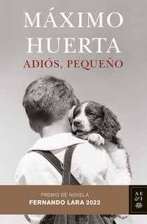 Adiós, pequeño - Premio de Novela Fernando Lara 2022