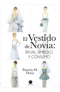 El vestido de novia - Ritual, símbolo y consumo