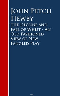 The Decline and Fall of Whist - An Old Fashioned View of New Fangled Play