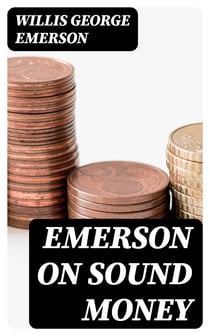 Emerson on Sound Money - A Speech, 1896