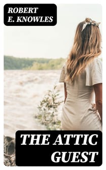 The Attic Guest - A Novel