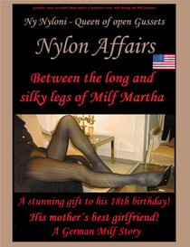 Between the Silky Legs of Milf Martha - His Mother`s Best Girlfriend (English Edition)