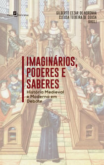 Imaginários, Poderes e Saberes - História Medieval e Moderna em Debate