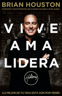 Vive Ama Lidera - ¡Lo mejor de tu vida está aún por venir!