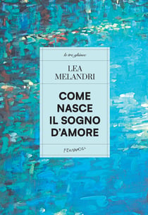 Come nasce il sogno d'amore - Romanzo balneare
