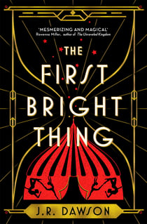 The First Bright Thing - Pure magical escapism for fans of The Night Circus