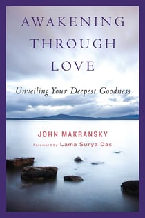 Awakening Through Love - Unveiling Your Deepest Goodness