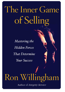 The Inner Game of Selling - Mastering the Hidden Forces that Determine Your Success