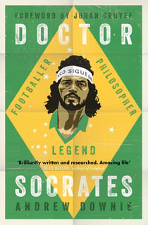 Doctor Socrates - Footballer, Philosopher, Legend