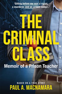 The Criminal Class - Memoir of a Prison Teacher