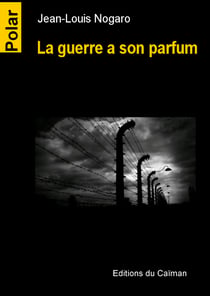 La guerre a son parfum - Un polar au rythme effréné !