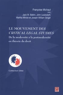 Le mouvement des Critical Legal Studies - De la modernité à la postmodernité en théorie du droit