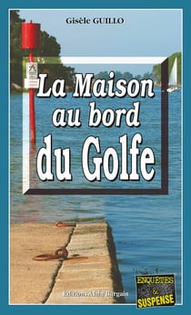 La maison au bord du Golfe - Un thriller psychologique
