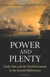 Power and plenty: trade, war, and the world economy in the second mil