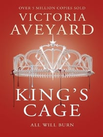 King's Cage : The third YA dystopian fantasy adventure in the globally bestselling Red Queen series