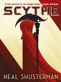 Scythe : The global smash-hit YA speculative-thriller series that's 'A true successor to The Hunger Games'