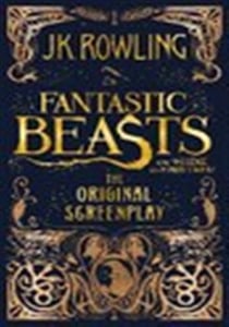 FANTASTIC BEASTS AND WHERE TO FIND THEM - THE ORIGINAL SCREENPLAY