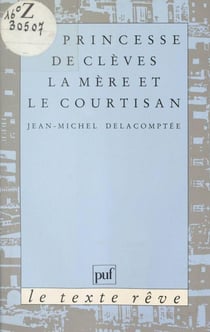 La princesse de Clèves : la mère et le courtisan