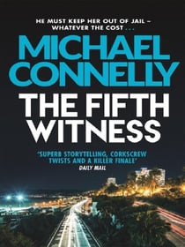 The Fifth Witness : The Bestselling Thriller Behind Netflix's The Lincoln Lawyer Season 2