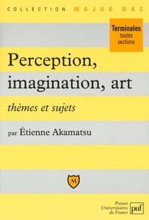 Perception, imagination, art. Thèmes et sujets