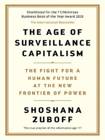The Age of Surveillance Capitalism : AN OBSERVER BEST BOOK OF THE CENTURY