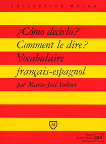 Como decirlo ? Comment le dire ? : Vocabulaire français-espagnol