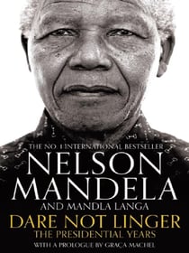 Dare Not Linger : The Presidential Years