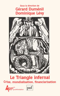 Le triangle infernal - la crise mondialisation financiarisation