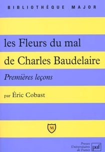 Premières leçons sur « Les Fleurs du mal » de Charles Baudelaire