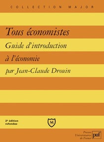 Tous économistes ! : Guide d'introduction à l'économie (2e édition)