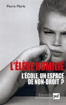 L'élève humilié : L'école, un espace de non-droit ?