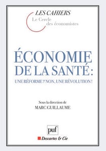 Économie de la santé - une réforme ? non une révolution