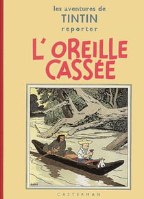 Les aventures de Tintin Tome 6 : l'oreille cassée