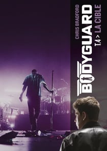 Bodyguard Tome 4 : Bodyguard : La cible