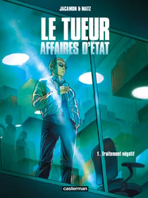 Le tueur, affaires d'Etat Tome 1 : traitement négatif
